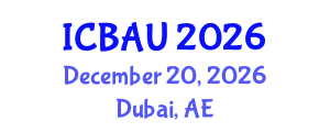International Conference on Building, Architecture and Urbanism (ICBAU) December 20, 2026 - Dubai, United Arab Emirates International Conference on Building, Architecture and Urbanism (ICBAU) December 20, 2026 - Dubai, United Arab Emirates