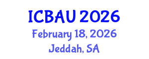 International Conference on Building, Architecture and Urbanism (ICBAU) February 18, 2026 - Jeddah, Saudi Arabia