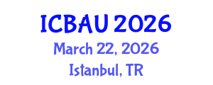 International Conference on Building, Architecture and Urbanism (ICBAU) March 22, 2026 - Istanbul, Turkey