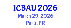 International Conference on Building, Architecture and Urbanism (ICBAU) March 29, 2026 - Paris, France