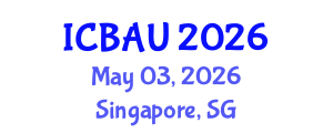 International Conference on Building, Architecture and Urbanism (ICBAU) May 03, 2026 - Singapore, Singapore