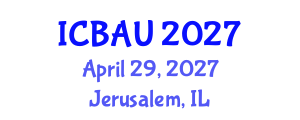 International Conference on Building, Architecture and Urbanism (ICBAU) April 29, 2027 - Jerusalem, Israel International Conference on Building, Architecture and Urbanism (ICBAU) April 29, 2027 - Jerusalem, Israel