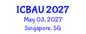 International Conference on Building, Architecture and Urbanism (ICBAU) May 03, 2027 - Singapore, Singapore International Conference on Building, Architecture and Urbanism (ICBAU) May 03, 2027 - Singapore, Singapore