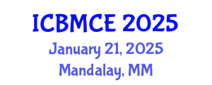 International Conference on Building Materials and Civil Engineering (ICBMCE) January 21, 2025 - Mandalay, Myanmar