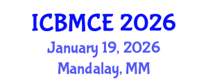 International Conference on Building Materials and Civil Engineering (ICBMCE) January 19, 2026 - Mandalay, Myanmar International Conference on Building Materials and Civil Engineering (ICBMCE) January 19, 2026 - Mandalay, Myanmar