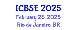 International Conference on Building Science and Engineering (ICBSE) February 26, 2025 - Rio de Janeiro, Brazil