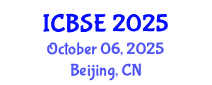 International Conference on Building Science and Engineering (ICBSE) October 06, 2025 - Beijing, China
