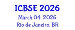 International Conference on Building Science and Engineering (ICBSE) March 04, 2026 - Rio de Janeiro, Brazil