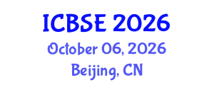 International Conference on Building Science and Engineering (ICBSE) October 06, 2026 - Beijing, China