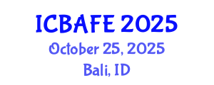 International Conference on Business, Accounting, Finance and Economics (ICBAFE) October 25, 2025 - Bali, Indonesia