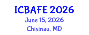 International Conference on Business, Accounting, Finance and Economics (ICBAFE) June 15, 2026 - Chisinau, Republic of Moldova International Conference on Business, Accounting, Finance and Economics (ICBAFE) June 15, 2026 - Chisinau, Republic of Moldova