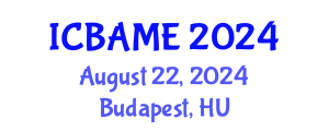 International Conference on Business Administration, Management and Economics (ICBAME) August 22, 2024 - Budapest, Hungary