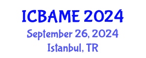 International Conference on Business Administration, Management and Economics (ICBAME) September 26, 2024 - Istanbul, Turkey