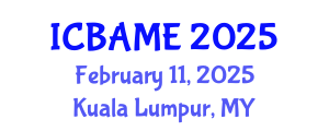 International Conference on Business Administration, Management and Economics (ICBAME) February 11, 2025 - Kuala Lumpur, Malaysia