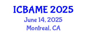 International Conference on Business Administration, Management and Economics (ICBAME) June 14, 2025 - Montreal, Canada