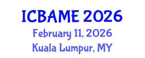 International Conference on Business Administration, Management and Economics (ICBAME) February 11, 2026 - Kuala Lumpur, Malaysia