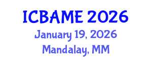 International Conference on Business Administration, Management and Economics (ICBAME) January 19, 2026 - Mandalay, Myanmar International Conference on Business Administration, Management and Economics (ICBAME) January 19, 2026 - Mandalay, Myanmar