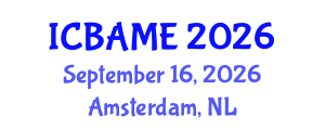 International Conference on Business Administration, Management and Economics (ICBAME) September 16, 2026 - Amsterdam, Netherlands