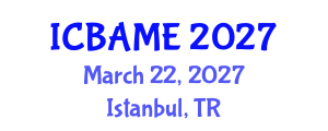 International Conference on Business Administration, Management and Economics (ICBAME) March 22, 2027 - Istanbul, Turkey International Conference on Business Administration, Management and Economics (ICBAME) March 22, 2027 - Istanbul, Turkey