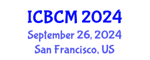 International Conference on Business and Commerce Management (ICBCM) September 26, 2024 - San Francisco, United States