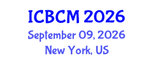 International Conference on Business and Commerce Management (ICBCM) September 09, 2026 - New York, United States International Conference on Business and Commerce Management (ICBCM) September 09, 2026 - New York, United States