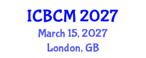 International Conference on Business and Commerce Management (ICBCM) March 15, 2027 - London, United Kingdom International Conference on Business and Commerce Management (ICBCM) March 15, 2027 - London, United Kingdom