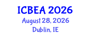 International Conference on Business and Economic Analysis (ICBEA) August 28, 2026 - Dublin, Ireland International Conference on Business and Economic Analysis (ICBEA) August 28, 2026 - Dublin, Ireland