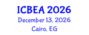 International Conference on Business and Economic Analysis (ICBEA) December 13, 2026 - Cairo, Egypt International Conference on Business and Economic Analysis (ICBEA) December 13, 2026 - Cairo, Egypt