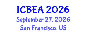 International Conference on Business and Economic Analysis (ICBEA) September 27, 2026 - San Francisco, United States