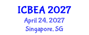 International Conference on Business and Economic Analysis (ICBEA) April 24, 2027 - Singapore, Singapore International Conference on Business and Economic Analysis (ICBEA) April 24, 2027 - Singapore, Singapore