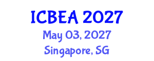 International Conference on Business and Economic Analysis (ICBEA) May 03, 2027 - Singapore, Singapore International Conference on Business and Economic Analysis (ICBEA) May 03, 2027 - Singapore, Singapore