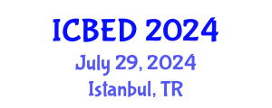 International Conference on Business and Economic Development (ICBED) July 29, 2024 - Istanbul, Turkey