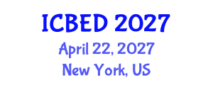 International Conference on Business and Entrepreneurship Development (ICBED) April 22, 2027 - New York, United States International Conference on Business and Entrepreneurship Development (ICBED) April 22, 2027 - New York, United States