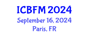 International Conference on Business and Financial Management (ICBFM) September 16, 2024 - Paris, France