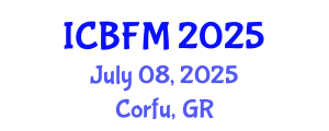 International Conference on Business and Financial Management (ICBFM) July 08, 2025 - Corfu, Greece