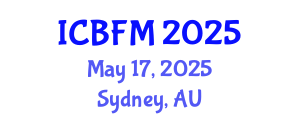 International Conference on Business and Financial Management (ICBFM) May 17, 2025 - Sydney, Australia