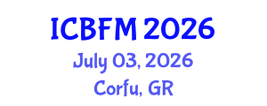 International Conference on Business and Financial Management (ICBFM) July 03, 2026 - Corfu, Greece