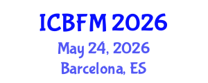 International Conference on Business and Financial Management (ICBFM) May 24, 2026 - Barcelona, Spain