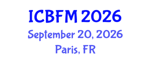 International Conference on Business and Financial Management (ICBFM) September 20, 2026 - Paris, France