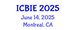 International Conference on Business and Industrial Engineering (ICBIE) June 14, 2025 - Montreal, Canada