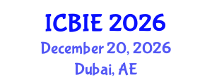 International Conference on Business and Industrial Engineering (ICBIE) December 20, 2026 - Dubai, United Arab Emirates International Conference on Business and Industrial Engineering (ICBIE) December 20, 2026 - Dubai, United Arab Emirates