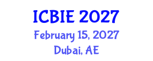 International Conference on Business and Information Engineering (ICBIE) February 15, 2027 - Dubai, United Arab Emirates International Conference on Business and Information Engineering (ICBIE) February 15, 2027 - Dubai, United Arab Emirates