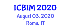 International Conference on Business and Information Management (ICBIM) August 03, 2020 - Rome, Italy