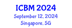 International Conference on Business and Management (ICBM) September 12, 2024 - Singapore, Singapore