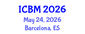 International Conference on Business and Management (ICBM) May 24, 2026 - Barcelona, Spain