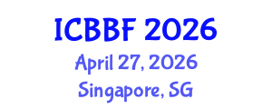 International Conference on Business, Banking and Finance (ICBBF) April 27, 2026 - Singapore, Singapore International Conference on Business, Banking and Finance (ICBBF) April 27, 2026 - Singapore, Singapore
