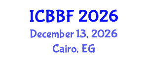 International Conference on Business, Banking and Finance (ICBBF) December 13, 2026 - Cairo, Egypt International Conference on Business, Banking and Finance (ICBBF) December 13, 2026 - Cairo, Egypt