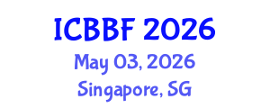 International Conference on Business, Banking and Finance (ICBBF) May 03, 2026 - Singapore, Singapore