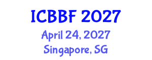 International Conference on Business, Banking and Finance (ICBBF) April 24, 2027 - Singapore, Singapore International Conference on Business, Banking and Finance (ICBBF) April 24, 2027 - Singapore, Singapore