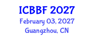 International Conference on Business, Banking and Finance (ICBBF) February 03, 2027 - Guangzhou, China International Conference on Business, Banking and Finance (ICBBF) February 03, 2027 - Guangzhou, China